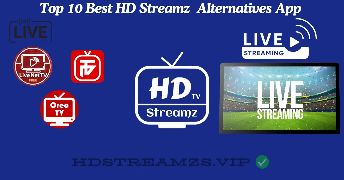 Top 10 Best HD Streamz Alternatives App 2024